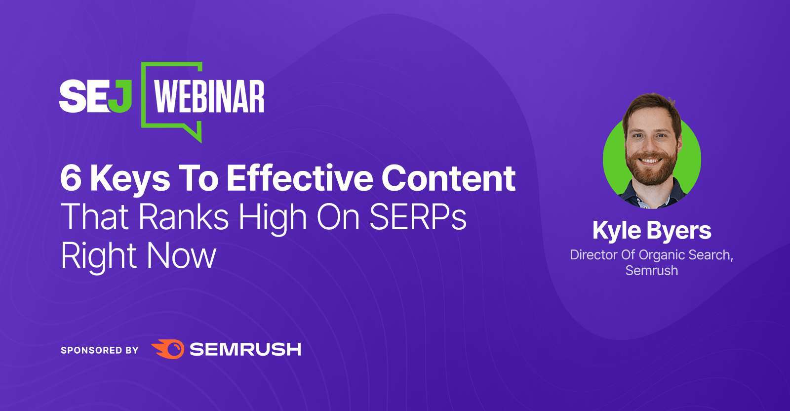 6 Keys to Effective Content That Ranks High on the SERPs [Webinar]
